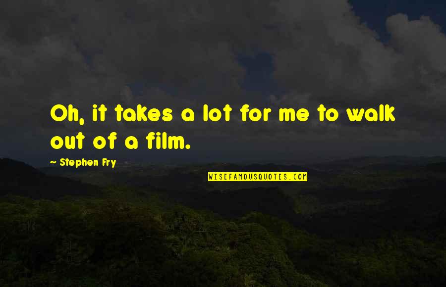 Ofprimitive Quotes By Stephen Fry: Oh, it takes a lot for me to