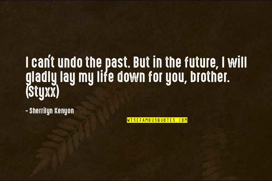 Ofrecen In Spanish Quotes By Sherrilyn Kenyon: I can't undo the past. But in the