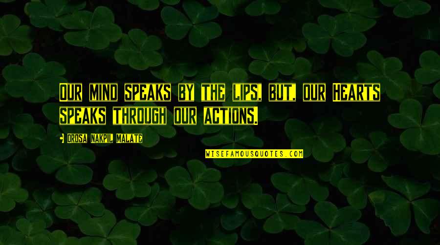 Ofrenda Ideas Quotes By Orosa Nakpil Malate: Our mind speaks by the lips, but, our Ofrenda Ideas Quotes By Orosa Nakpil Malate: Our mind speaks by the lips, but, our