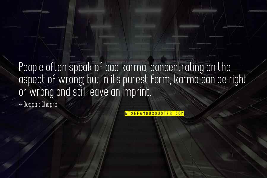 Often Can Quotes By Deepak Chopra: People often speak of bad karma, concentrating on