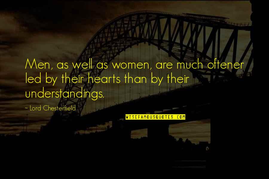 Oftener Quotes By Lord Chesterfield: Men, as well as women, are much oftener