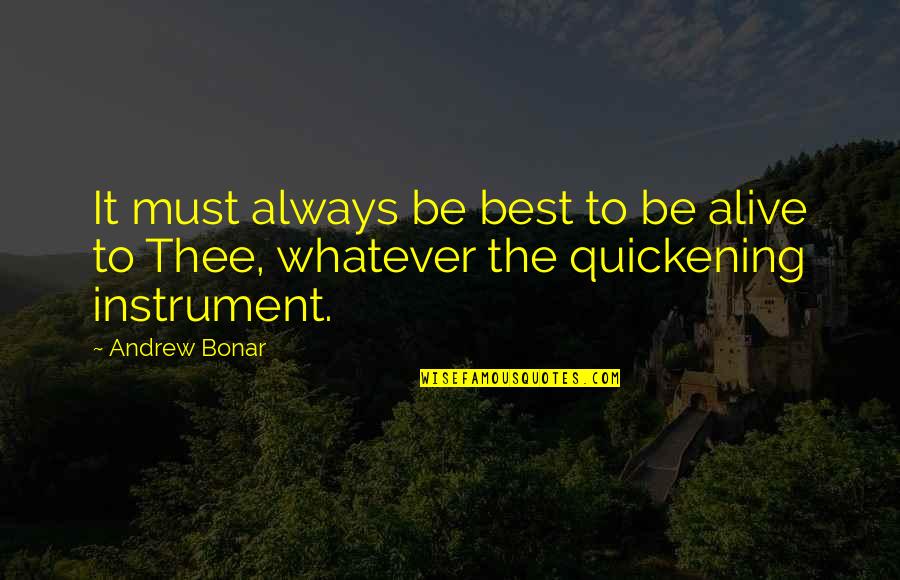 Og Mandino Greatest Salesman In The World Quotes By Andrew Bonar: It must always be best to be alive