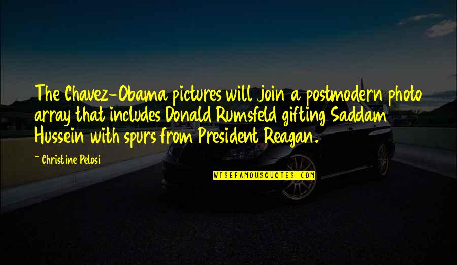 Ogimaa Quotes By Christine Pelosi: The Chavez-Obama pictures will join a postmodern photo