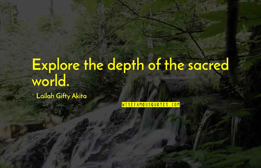 Ogko Quotes By Lailah Gifty Akita: Explore the depth of the sacred world.