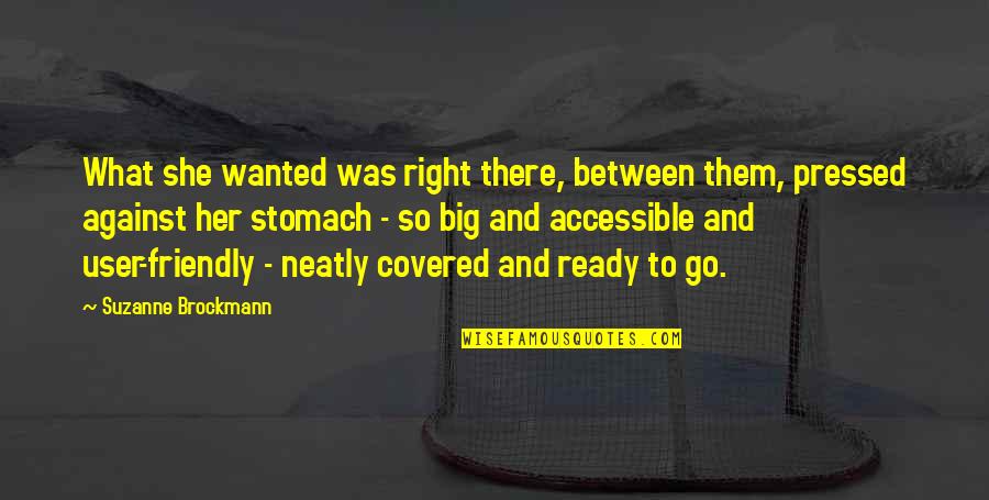 Ogludenra I Quotes By Suzanne Brockmann: What she wanted was right there, between them, Ogludenra I Quotes By Suzanne Brockmann: What she wanted was right there, between them,
