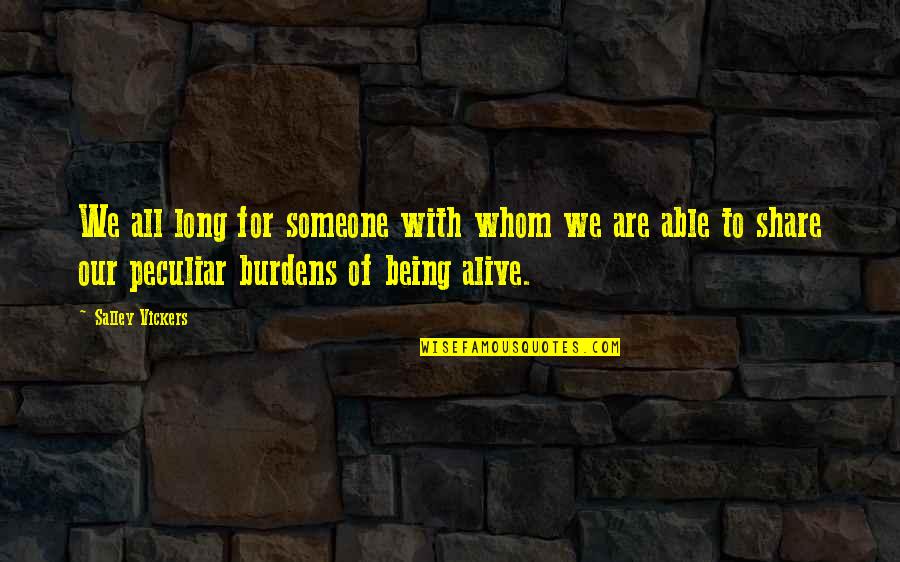 Ognjen Nestorovic Quotes By Salley Vickers: We all long for someone with whom we Ognjen Nestorovic Quotes By Salley Vickers: We all long for someone with whom we