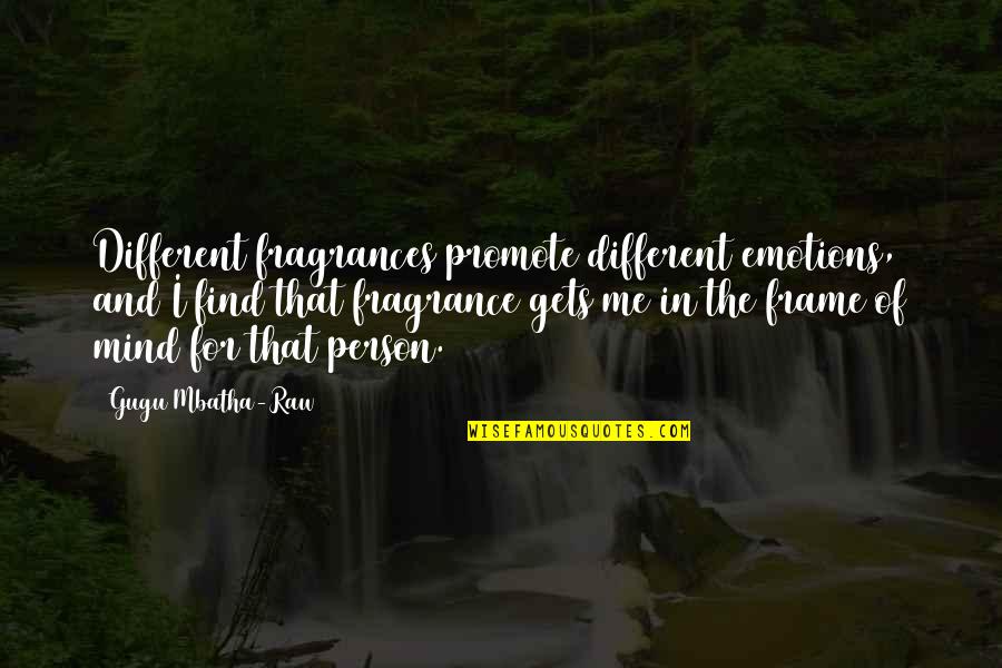 Ographies Quotes By Gugu Mbatha-Raw: Different fragrances promote different emotions, and I find