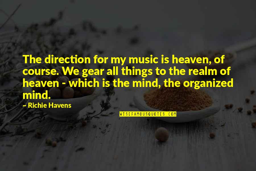 Ogromni Quotes By Richie Havens: The direction for my music is heaven, of Ogromni Quotes By Richie Havens: The direction for my music is heaven, of