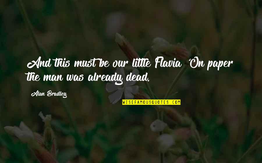 Ogwo Soup Quotes By Alan Bradley: And this must be our little Flavia!'On paper