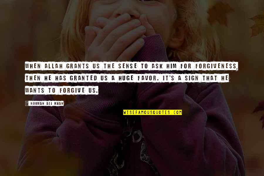 Oh Allah Forgive Us Quotes By Nouman Ali Khan: When Allah grants us the sense to ask