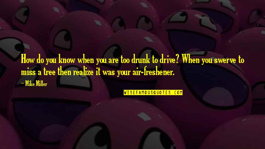 Oh How I Miss You Quotes By Mike Miller: How do you know when you are too