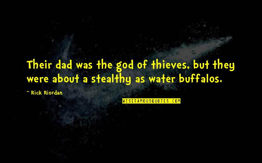 Oh My God Percy Quotes By Rick Riordan: Their dad was the god of thieves, but