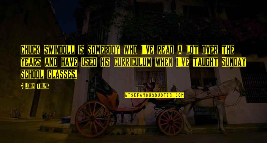 Oh No Its Sunday Quotes By John Thune: Chuck Swindoll is somebody who I've read a Oh No Its Sunday Quotes By John Thune: Chuck Swindoll is somebody who I've read a