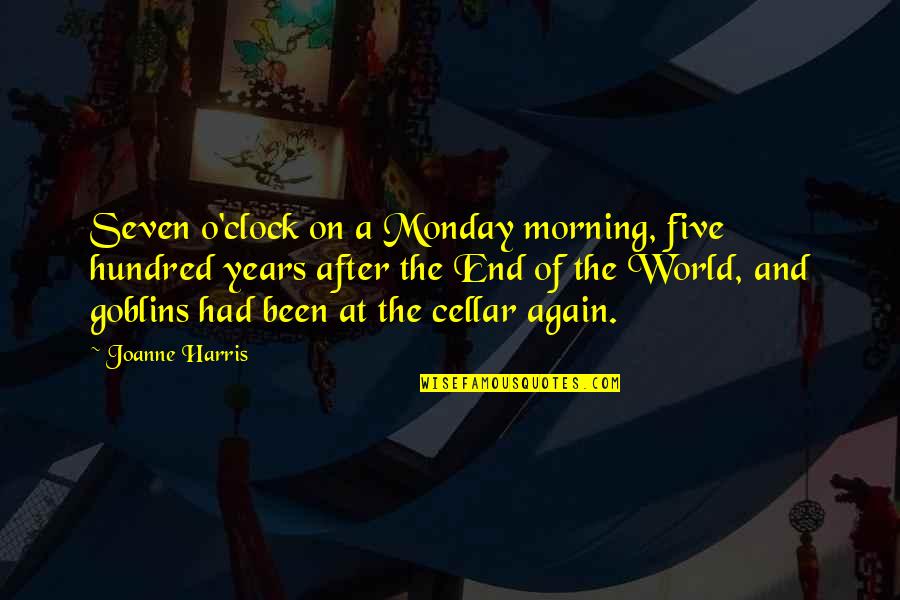 Oh No Monday Again Quotes By Joanne Harris: Seven o'clock on a Monday morning, five hundred