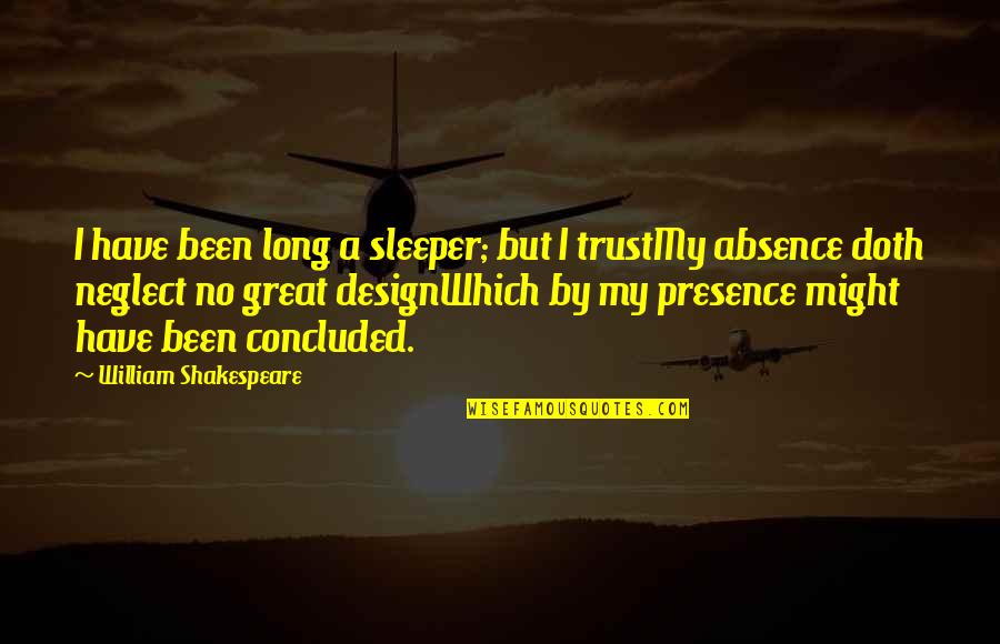 Oh Sleeper Quotes By William Shakespeare: I have been long a sleeper; but I