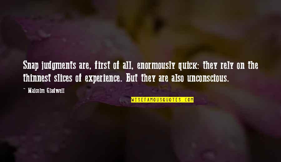 Oh Snap Quotes By Malcolm Gladwell: Snap judgments are, first of all, enormously quick: Oh Snap Quotes By Malcolm Gladwell: Snap judgments are, first of all, enormously quick: