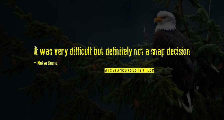 Oh Snap Quotes By Mutya Buena: It was very difficult but definitely not a Oh Snap Quotes By Mutya Buena: It was very difficult but definitely not a