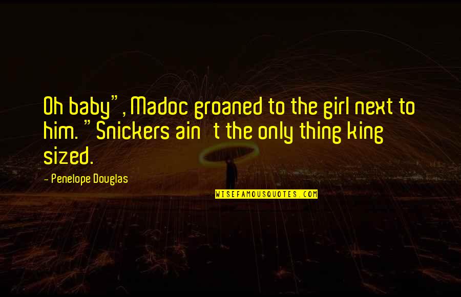 Oh The Humor Quotes By Penelope Douglas: Oh baby", Madoc groaned to the girl next Oh The Humor Quotes By Penelope Douglas: Oh baby", Madoc groaned to the girl next