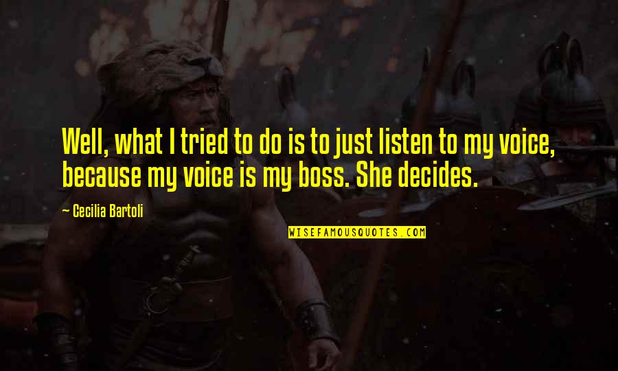 Oh Well I Tried Quotes By Cecilia Bartoli: Well, what I tried to do is to