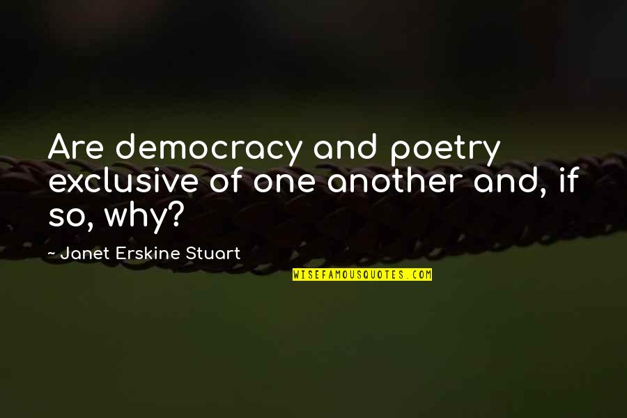 Oh What Tangled Webs We Weave Quotes By Janet Erskine Stuart: Are democracy and poetry exclusive of one another Oh What Tangled Webs We Weave Quotes By Janet Erskine Stuart: Are democracy and poetry exclusive of one another