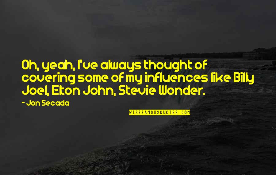 Oh Wonder Quotes By Jon Secada: Oh, yeah, I've always thought of covering some