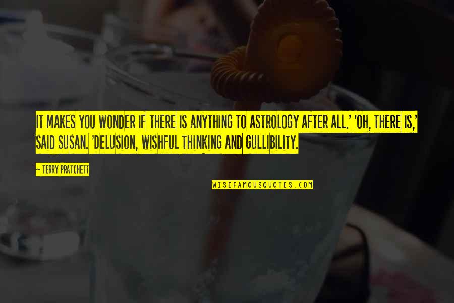 Oh Wonder Quotes By Terry Pratchett: It makes you wonder if there is anything