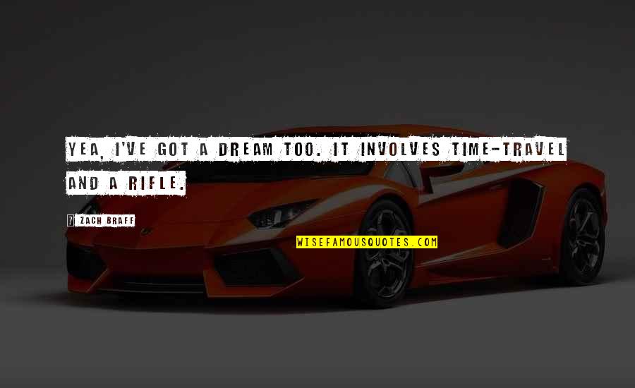 Oh Yea Quotes By Zach Braff: Yea, I've got a dream too. It involves