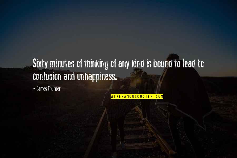 Oh You Deleted Me Off Facebook Quotes By James Thurber: Sixty minutes of thinking of any kind is Oh You Deleted Me Off Facebook Quotes By James Thurber: Sixty minutes of thinking of any kind is