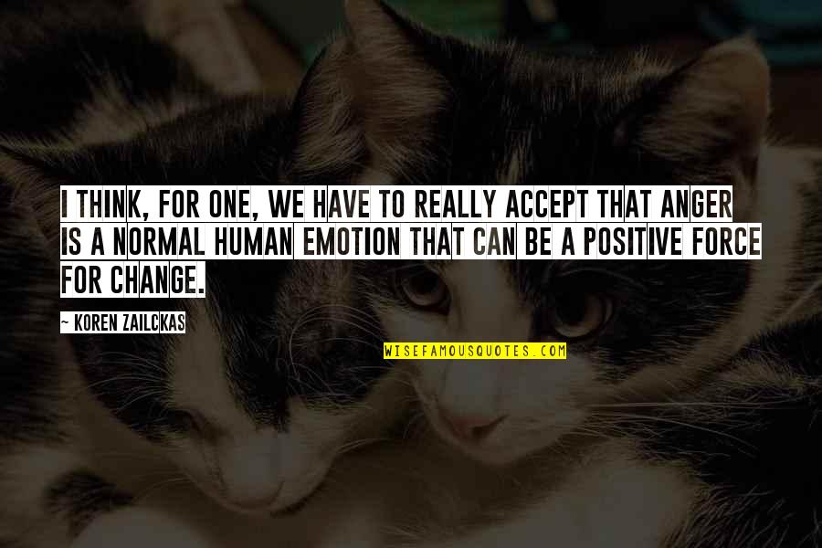 Ohanneson Worldwide Quotes By Koren Zailckas: I think, for one, we have to really Ohanneson Worldwide Quotes By Koren Zailckas: I think, for one, we have to really