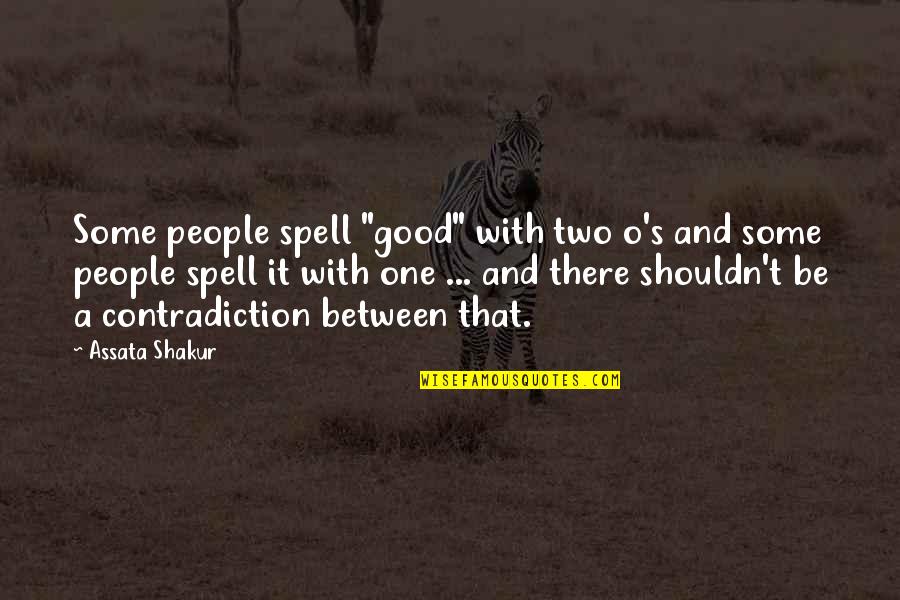 O'hare's Quotes By Assata Shakur: Some people spell "good" with two o's and