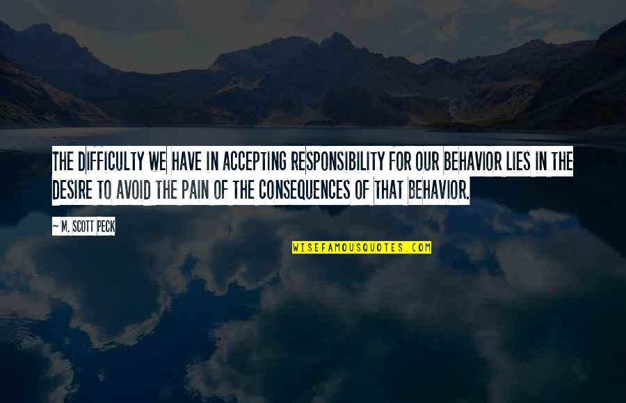 Ohgane Quotes By M. Scott Peck: The difficulty we have in accepting responsibility for Ohgane Quotes By M. Scott Peck: The difficulty we have in accepting responsibility for