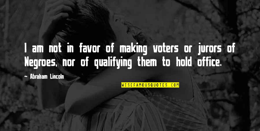 Ohio Business Gateway Quotes By Abraham Lincoln: I am not in favor of making voters Ohio Business Gateway Quotes By Abraham Lincoln: I am not in favor of making voters