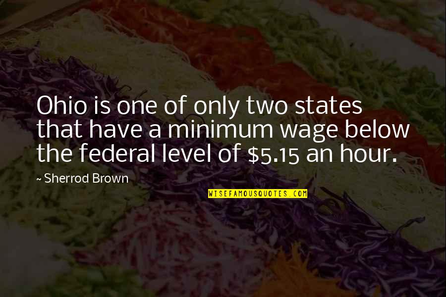 Ohio Quotes By Sherrod Brown: Ohio is one of only two states that