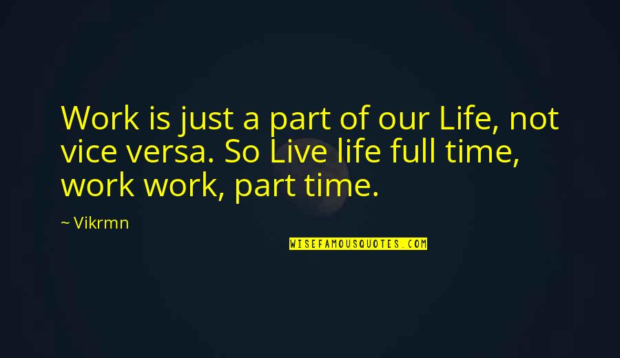 Ohio State University Quotes By Vikrmn: Work is just a part of our Life,