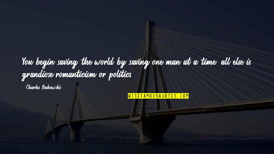 Ohioans With Disabilities Quotes By Charles Bukowski: You begin saving the world by saving one Ohioans With Disabilities Quotes By Charles Bukowski: You begin saving the world by saving one