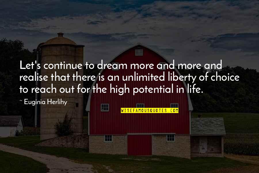 Ohkubo Hasami Quotes By Euginia Herlihy: Let's continue to dream more and more and Ohkubo Hasami Quotes By Euginia Herlihy: Let's continue to dream more and more and