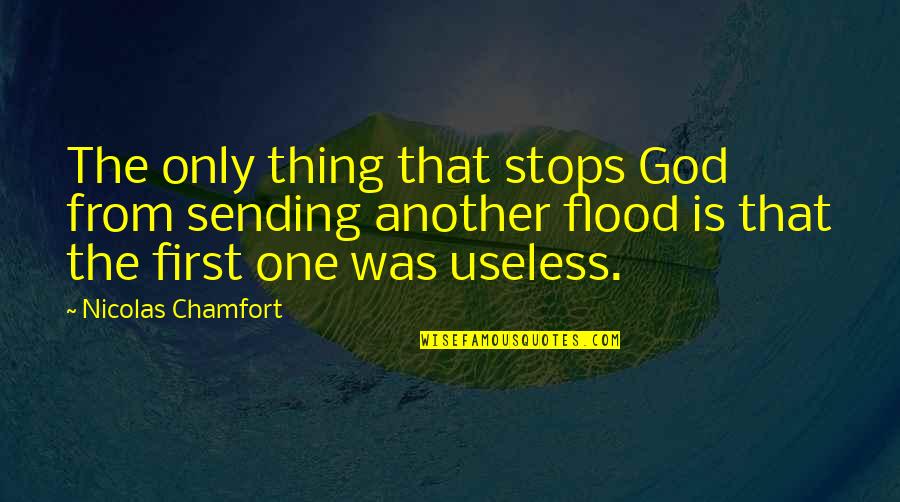 Ohlhoff House Quotes By Nicolas Chamfort: The only thing that stops God from sending