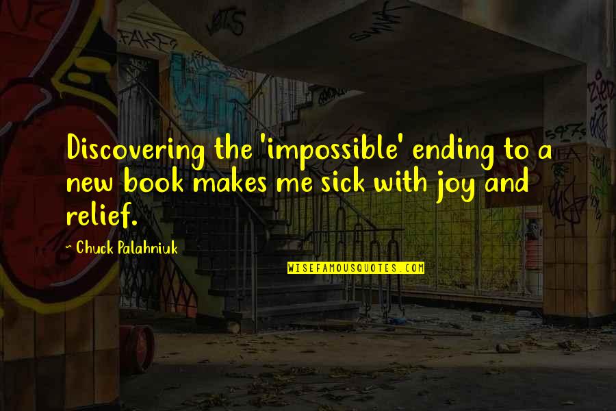 Ohlrich Show Quotes By Chuck Palahniuk: Discovering the 'impossible' ending to a new book Ohlrich Show Quotes By Chuck Palahniuk: Discovering the 'impossible' ending to a new book