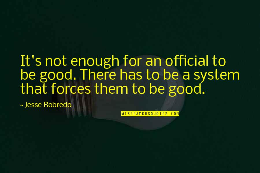 Ohlssons Quotes By Jesse Robredo: It's not enough for an official to be Ohlssons Quotes By Jesse Robredo: It's not enough for an official to be