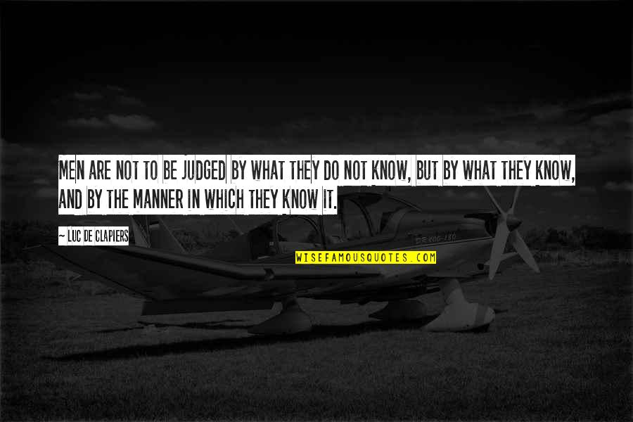Ohm Quotes By Luc De Clapiers: Men are not to be judged by what Ohm Quotes By Luc De Clapiers: Men are not to be judged by what