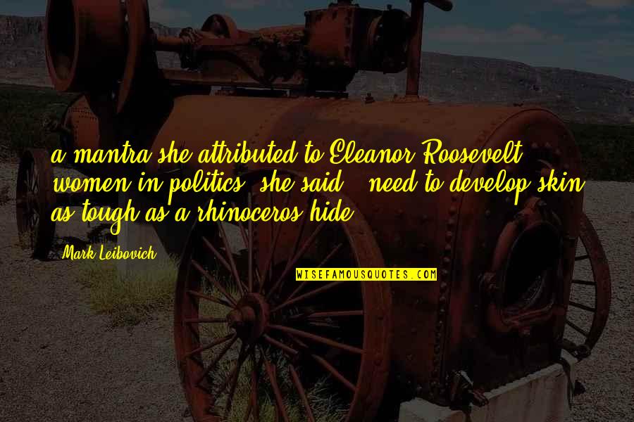 Ohmann Score Quotes By Mark Leibovich: a mantra she attributed to Eleanor Roosevelt: women Ohmann Score Quotes By Mark Leibovich: a mantra she attributed to Eleanor Roosevelt: women