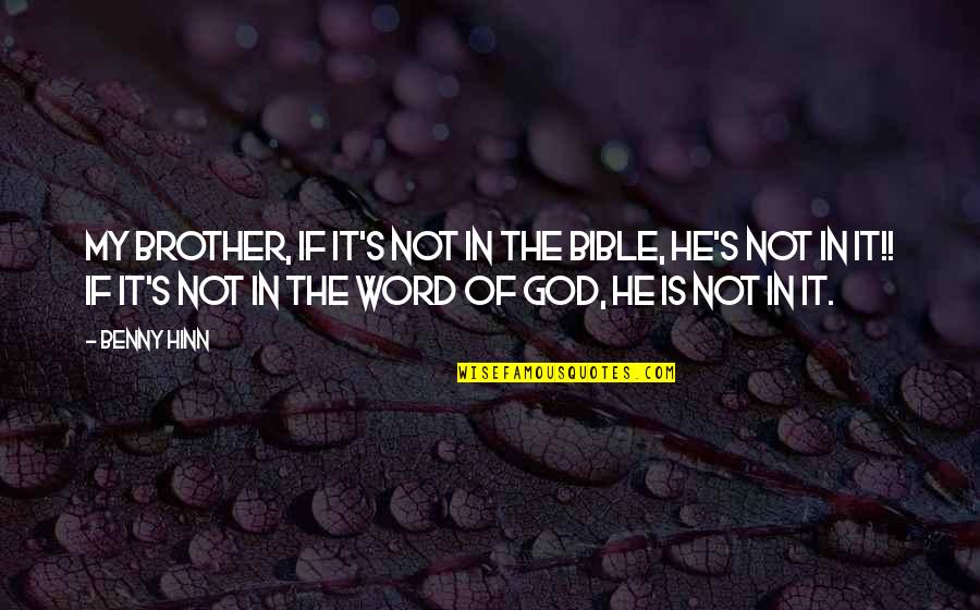 Ohnmacht Fallen Quotes By Benny Hinn: My brother, if it's not in the Bible, Ohnmacht Fallen Quotes By Benny Hinn: My brother, if it's not in the Bible,