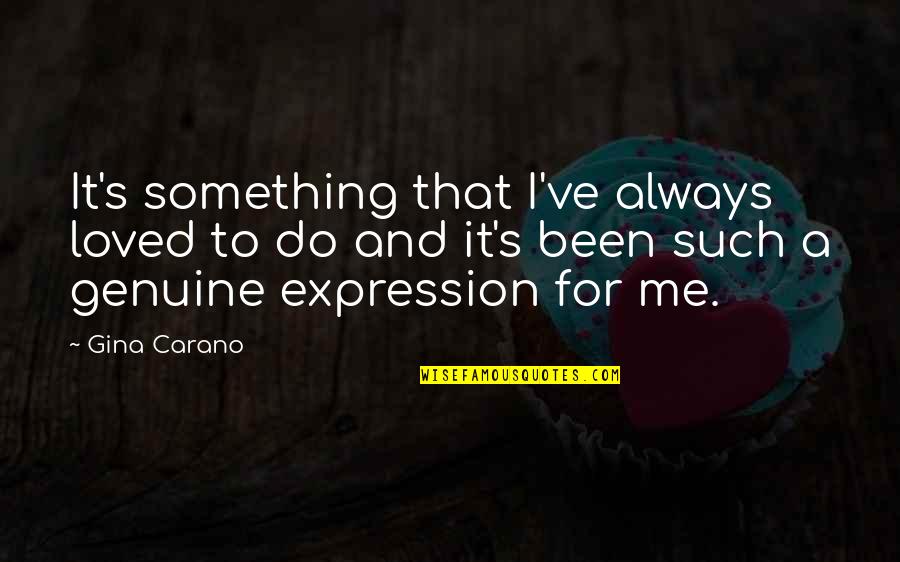 Ohrazenice Quotes By Gina Carano: It's something that I've always loved to do