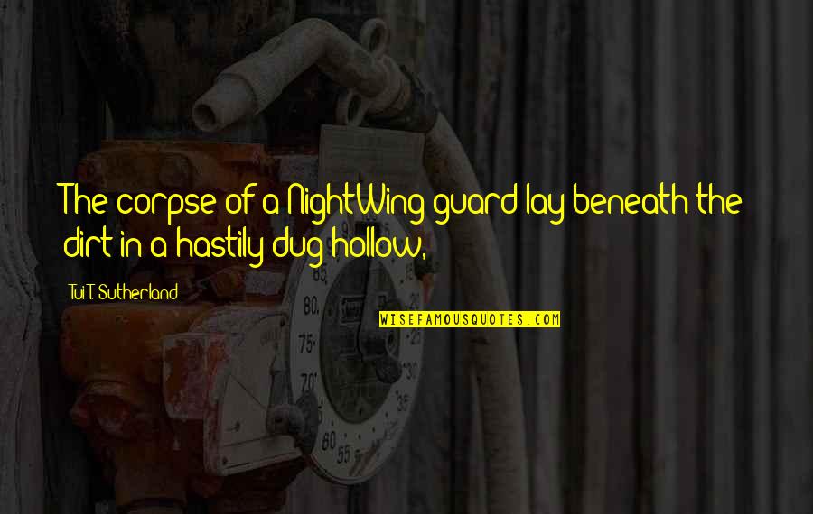 Ohriner Brandon Quotes By Tui T. Sutherland: The corpse of a NightWing guard lay beneath Ohriner Brandon Quotes By Tui T. Sutherland: The corpse of a NightWing guard lay beneath