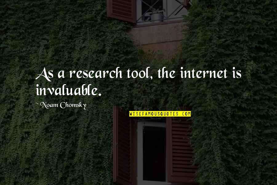 Ohs Motivational Quotes By Noam Chomsky: As a research tool, the internet is invaluable.