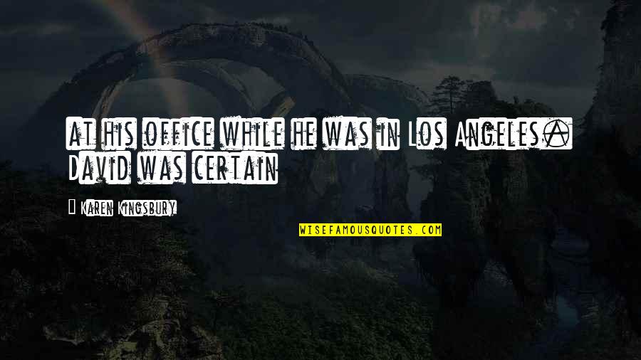 Oigo Conjugation Quotes By Karen Kingsbury: at his office while he was in Los Oigo Conjugation Quotes By Karen Kingsbury: at his office while he was in Los