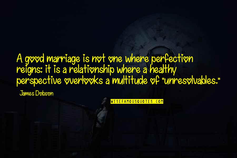 Oijuhgv Quotes By James Dobson: A good marriage is not one where perfection