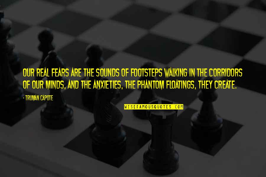 Oikonomou E Shop Quotes By Truman Capote: Our real fears are the sounds of footsteps Oikonomou E Shop Quotes By Truman Capote: Our real fears are the sounds of footsteps
