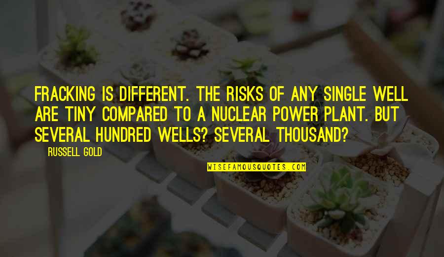 Oil & Gas Quotes By Russell Gold: Fracking is different. The risks of any single