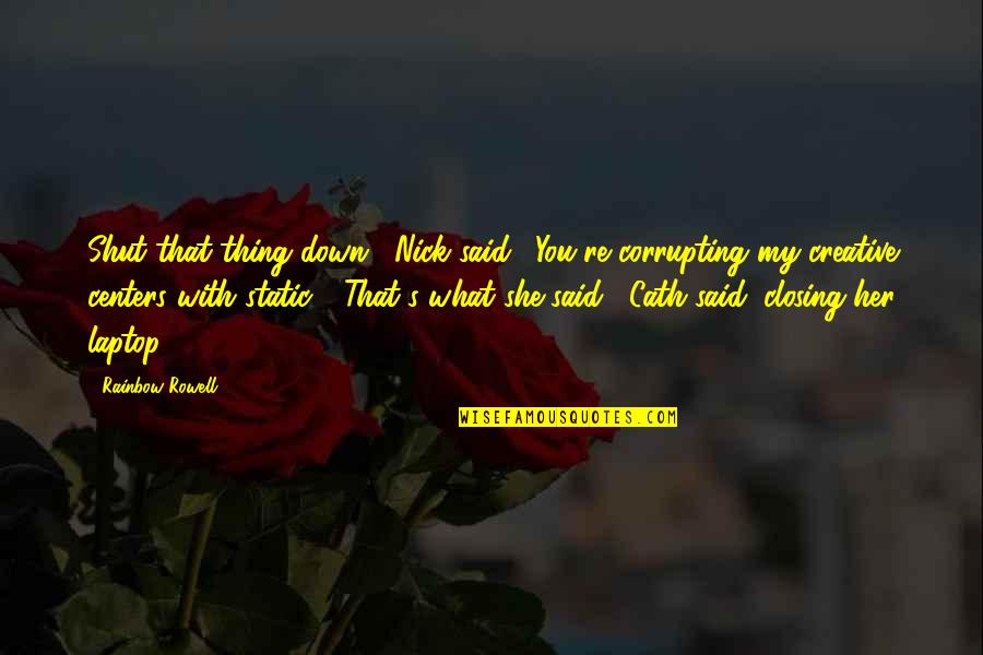 Oil Prices Live Quotes By Rainbow Rowell: Shut that thing down," Nick said. "You're corrupting